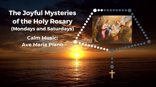 Virtual Rosary - Joyful Mysteries - Rosary Monday - Rosary Saturday - Calm Music Ave Maria Piano