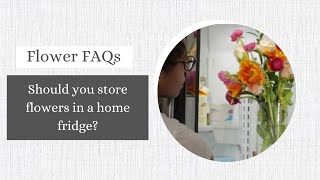 Should You Refrigerate Your Flower Bouquet?