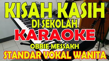 KISAH KASIH DI SEKOLAH [OBBIE MESSAKH] KARAOKE VOKAL CEWE