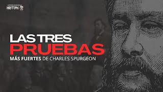 Las Tres Pruebas más Fuertes de Charles Spurgeon