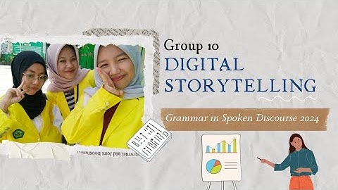 Digital Story Telling • Group 10 • Grammar in Spoken Discourse 2024 Final Project