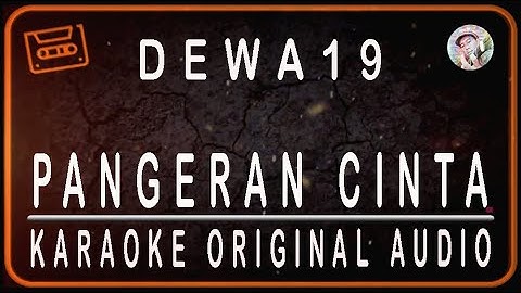 DEWA 19 - PANGERAN CINTA - KARAOKE ORIGINAL AUDIO