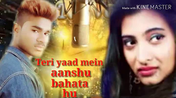 Teri yaad mein aanshu bahata hu Sun Le o sanam harjai deepak dp new song 2019