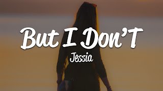 JESSIA - But I Don'T (Lyrics)