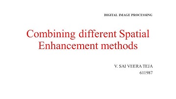 Combining different Spatial Enhancement methods