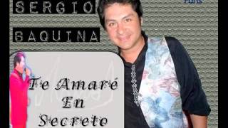 Te amare en secreto - Sergio Baquina