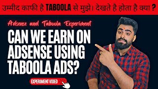 Google Adsense Arbitrage using Taboola ADS. Will be make profit? Watch to find out. Part - 1