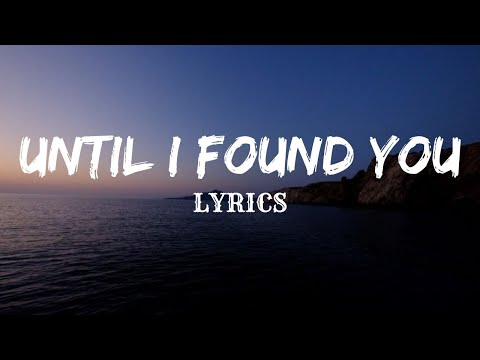 Until I Found You Rf Lyric Video Until I Found You Rf Lyric Video
