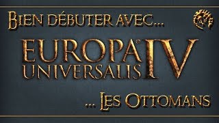 [FR] Europa Universalis IV - Bien débuter avec... Les Ottomans