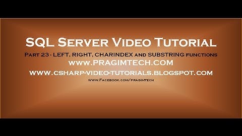 LEFT, RIGHT, CHARINDEX and SUBSTRING functions in sql server   Part 23