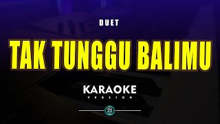 TAK TUNGGU BALIMU DENNY CAKNAN KARAOKE DUET DANGDUT KOPLO