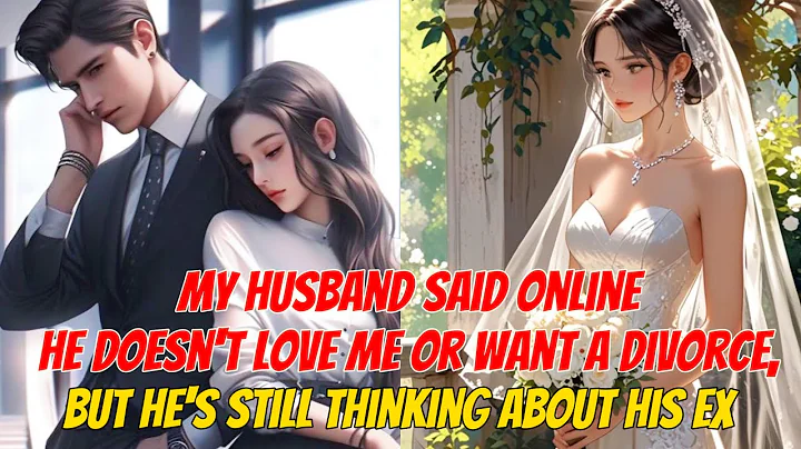 My Husband Said Online He Doesn't Love Me or Want a Divorce, But He's Still Thinking About His Ex