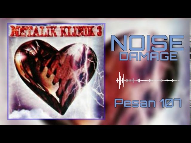 NOISE DAMAGE - Pesan 107 | Metalik Klinik 3, 2000 | class=