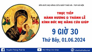 TRỰC TIẾP: HÀNH HƯƠNG & THÁNH LỄ KÍNH ĐỨC MẸ HẰNG CỨU GIÚP - 01.06.2024