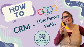 Zoho CRM - How to Hide and Show Fields