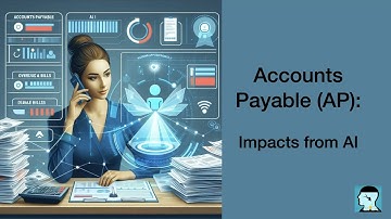 Accounts Payable (AP):  Impacts from AI