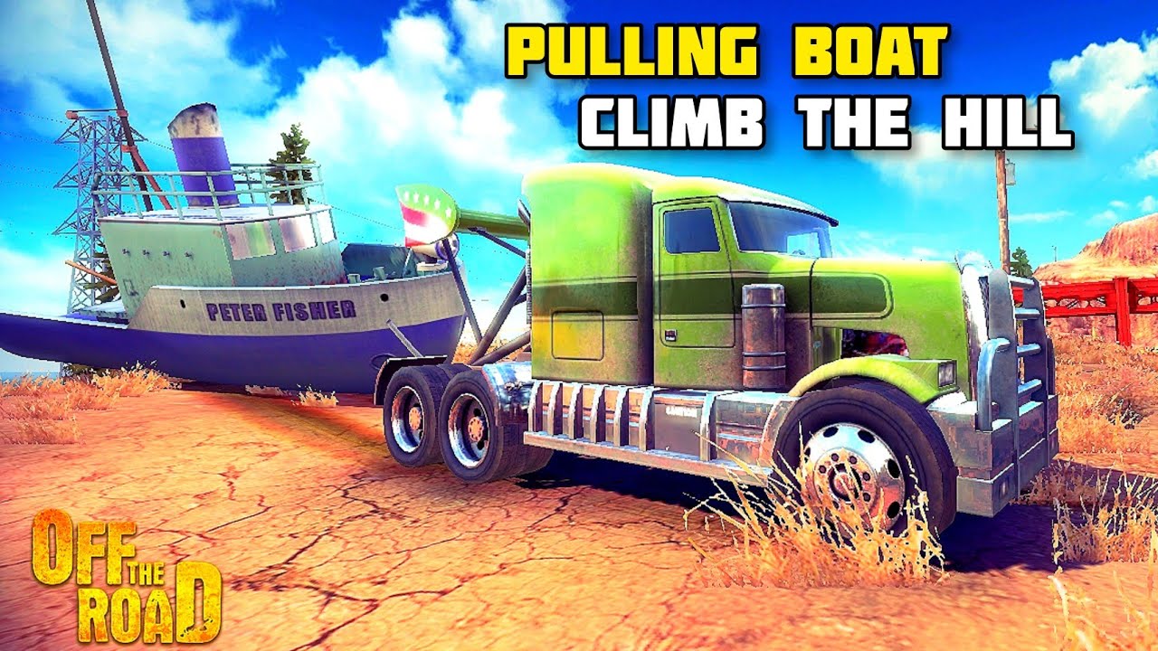 TRUCK BATTLE! PULLING BOAT CLIMB THE HILL OFF THE ROAD OPEN WORLD DRIVING GAME YouTube