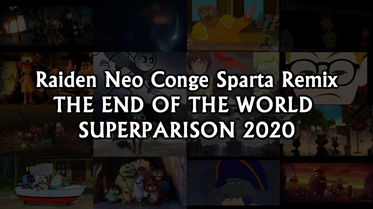 Raiden Neo Conge Sparta Remix Favorite THE END OF THE WORLD SUPERPARISON 2020