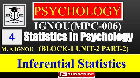 IGNOUMPC06|Statistics in Psychology| Inferential  Statistics|Block1|Unit2|Part2