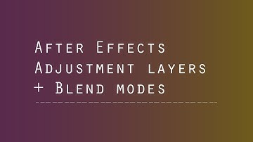 After Effects   Adjustment Layers and Blend Modes