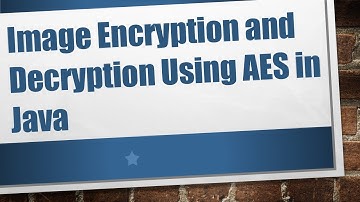 Image Encryption and Decryption Using AES in Java