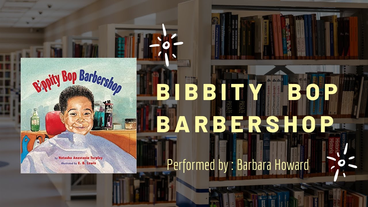 Bibbity Bop Barbershop Performed by Barbara Howard
