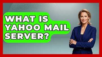 What Is Yahoo Mail Server? - TheEmailToolbox.com