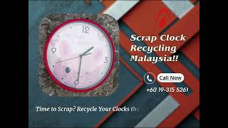 Scrap Clock Recycling Malaysia