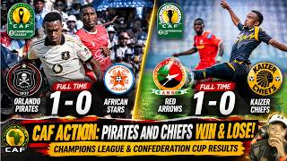 CAF RESULTS: Orlando Pirates WIN! Kaizer Chiefs LOSE! 1st Leg