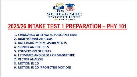 PHY 101 TEST 1 PREPARATION - MUST WATCH