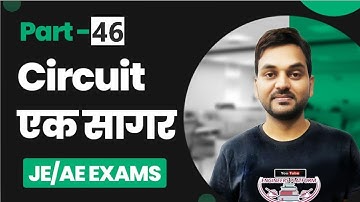 Circuit एक सागर I Part-46 I Foundation of Circuit Theory I Rajkamal sir I Network