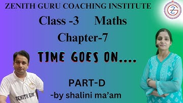TIME GOES ON... PART A CLASS 3 MATH CHAPTRE 7 BY SHALINI MA