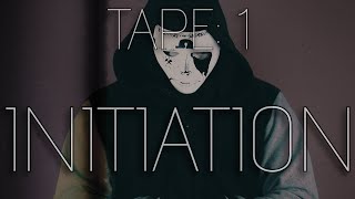 Tape: 1 Initiation