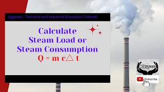 Steam Consumption calculate . How to Calculate Steam Load or Steam Consumption .