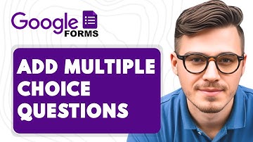 How To Add Multiple Choice Questions To Google Forms [2025 Guide]