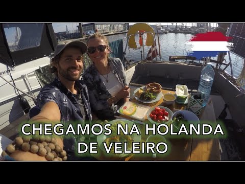 Chegamos na Holanda de Veleiro!