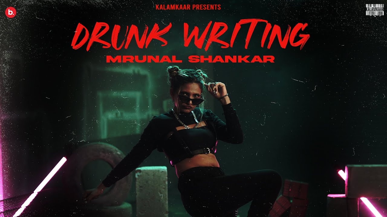 Watch Drunk Writing | Mrunal Shankar | Deep Kalsi | Kalamkaar on YouTube