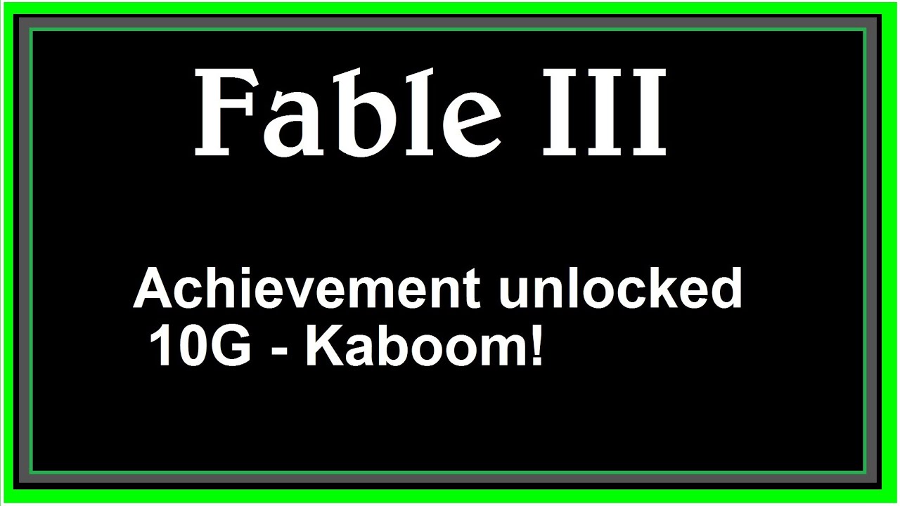 Fable 3- "Kaboom!" Achievement [Xbox 360]