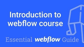 Create your own unique website with webflow - no code required - Part 1 Essential Webflow Guide