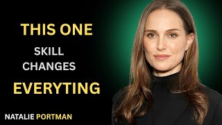 THIS ONE SKILL CHANGES EVERYTHING Powerful Motivational Speech by Natalie Portman
