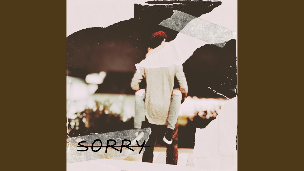 Watch Sorry on YouTube Watch Sorry on YouTube