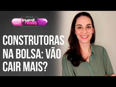 Por que as construtoras estão despencando na bolsa e o que esperar agora?