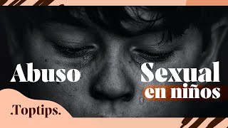 Comportamiento en niños abusados sexualmente - Top Tips