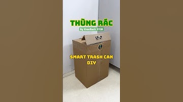 Thùng Rác Thông Minh tự động STEM DIY tái chế #stem #diy #arduino #thungracthongminh
