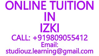 ONLINE TUITION IN IZKI for CBSE, ICSE, ISC, NIOS, STATE BOARD- MATHS, SCIENCE, PHYSICS, CHEMISTRY