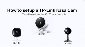 How to setup a TP-Link Kasa Cam?
