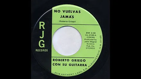 Roberto Griego - No Vuelvas Jamas - RJG Records gl-2120-a