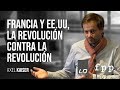 Axel Kaiser | Francia y Estados Unidos: La revolución contra la revolución