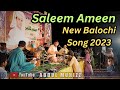 Saleem ameen new balochi song 2023  balochi songs  abdul muhizz