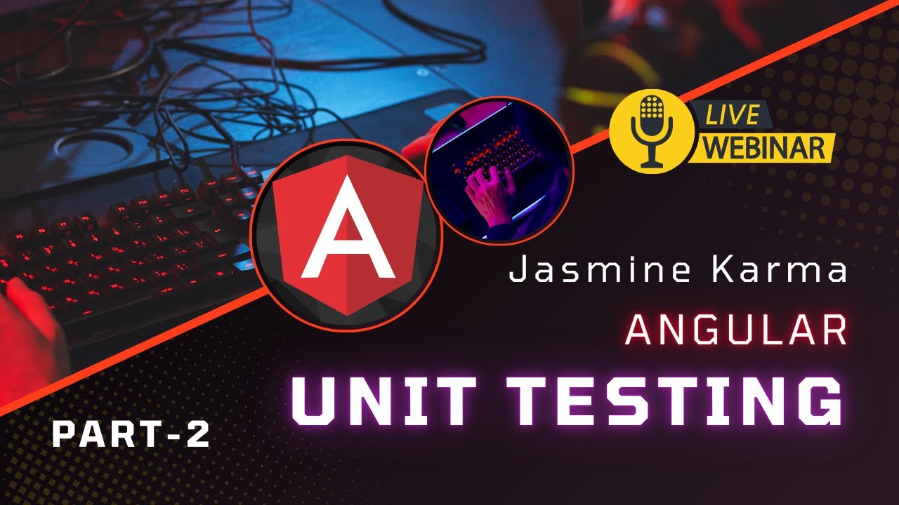 Angular Unit Testing Tutorial | Basic Of Unit Testing | Live Session ...